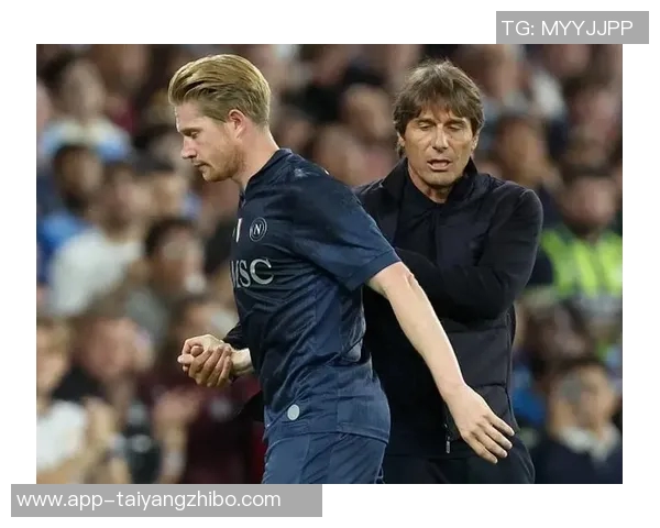 孔蒂坚持德布劳内主罚点球内雷斯无奈接受这一决定